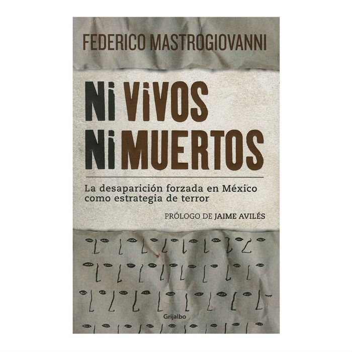 Ni vivos ni muertos, un libro fundamental para entender los casos de desapariciones en nuestro país. Foto: Especial