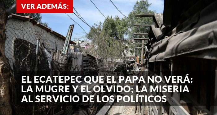 El-Ecatepec-que-el-Papa-no-vera-PROMO