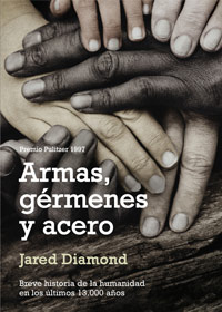 armas gérmenes y acero breve historia de la humanidad en los últimos trece mil años de jared diamond