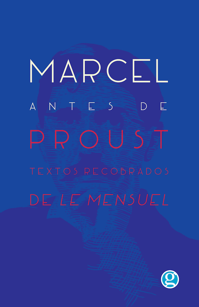 Marcel Antes De Proust En Busca De Lecturas Perdidas Y Ahora Encontradas Foto Especial