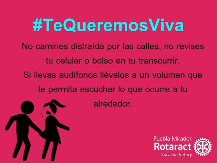 Campaña #TeQueremosViva Foto: Facebook, Club Rotaract Puebla Mirador