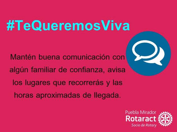 Campaña #TeQueremosViva Foto: Facebook, Club Rotaract Puebla Mirador