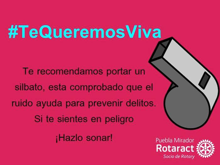 Campaña #TeQueremosViva Foto: Facebook, Club Rotaract Puebla Mirador