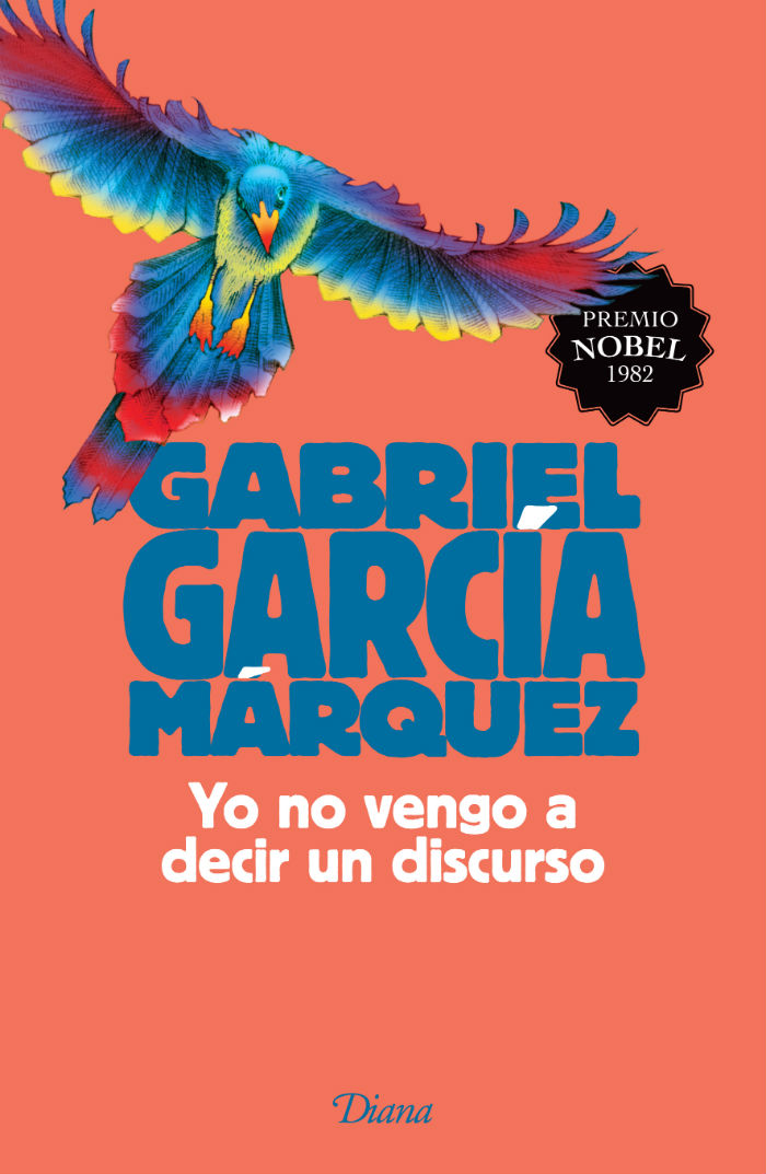 Grupo Planeta a Través Del Sello Diana Cierra Esta Colección Con El Título Yo No Vengo a Decir Un Discurso Una Recopilación De Las Conferencias Que Revelan La Entrañable Personalidad Del Escritor Y Periodista Así Como Sus Ideas En Torno a Cuestiones Clave Que Marcaron Su Carrera En Las Letras Foto Planeta