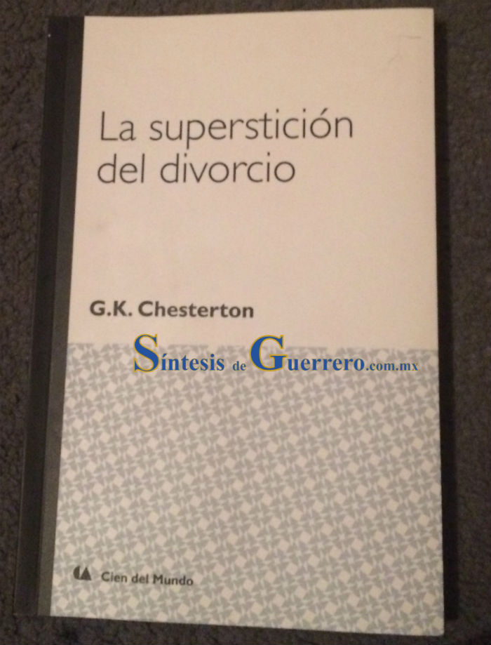 G. K. Chesterton, La superstición del divorcio. Traducción, Eduardo Toda Valcárcel; Colección Cien del Mundo, Dirección General de Publicaciones. Foto: Especial