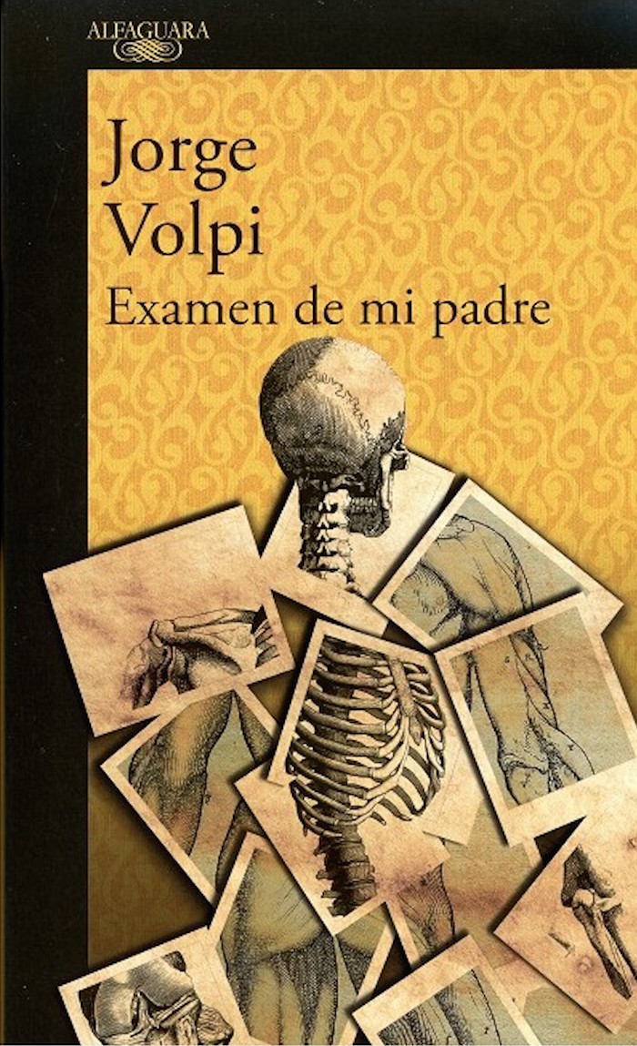 Examen De Mi Padre Es El Reciente Libro De Jorge Volpi Mismo Que Edita Alfaguara Foto Especial