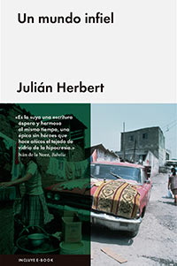 Un mundo infiel julian herbert