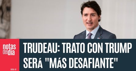 Trudeau advierte que el trato con Trump será "más desafiante"; le preocupan aranceles