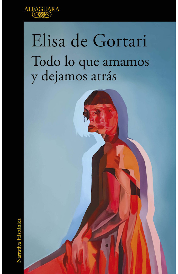 Portada del libroTodo lo que amamos y dejamos atrás de Elisa de Gortari. 